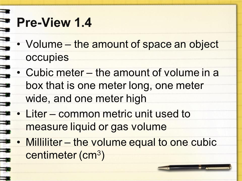 Pre-View 1.4 Volume – the amount of space an object occupies