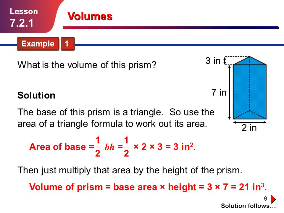Volumes in What is the volume of this prism 7 in Solution
