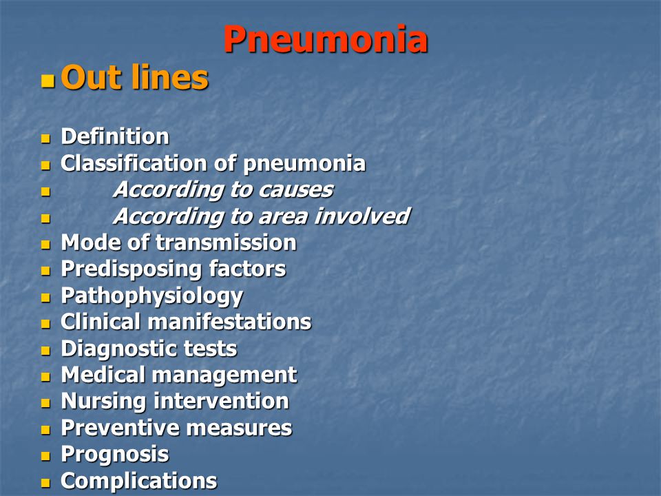 Pneumonia Out lines Definition Classification of pneumonia