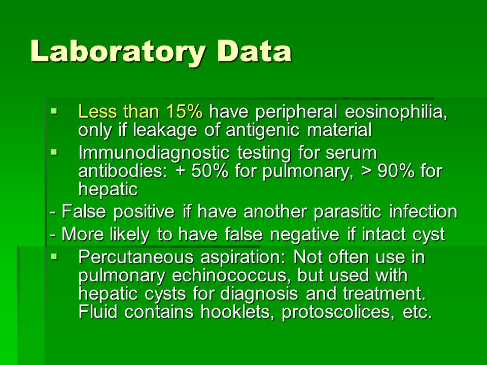 Laboratory Data Less than 15% have peripheral eosinophilia, only if leakage of antigenic material.