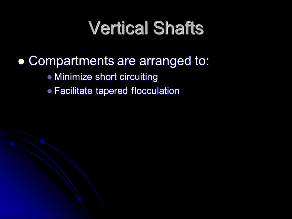 Vertical Shafts Compartments are arranged to: