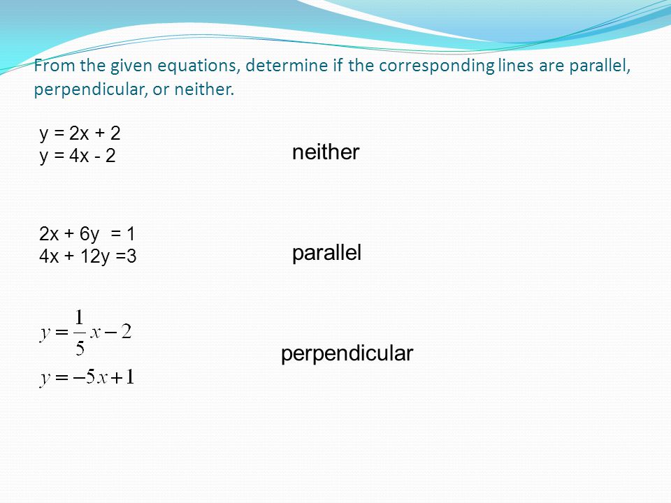 neither parallel perpendicular