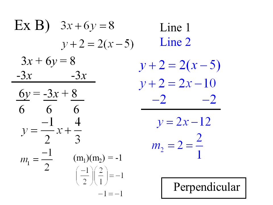 Ex B) Line 1 Line 2 3x + 6y = 8 -3x -3x 6y = -3x