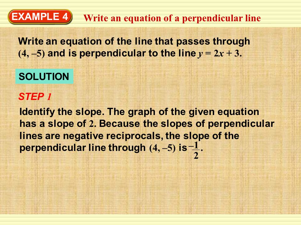 EXAMPLE 4 Write an equation of a perpendicular line.