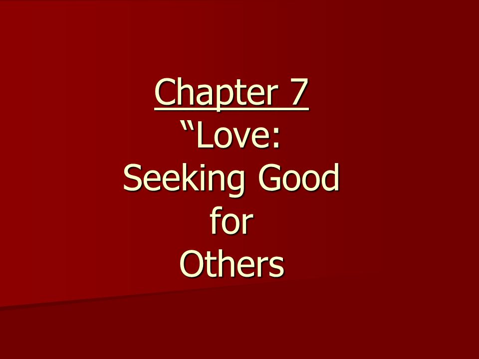Chapter 7 Love: Seeking Good for Others