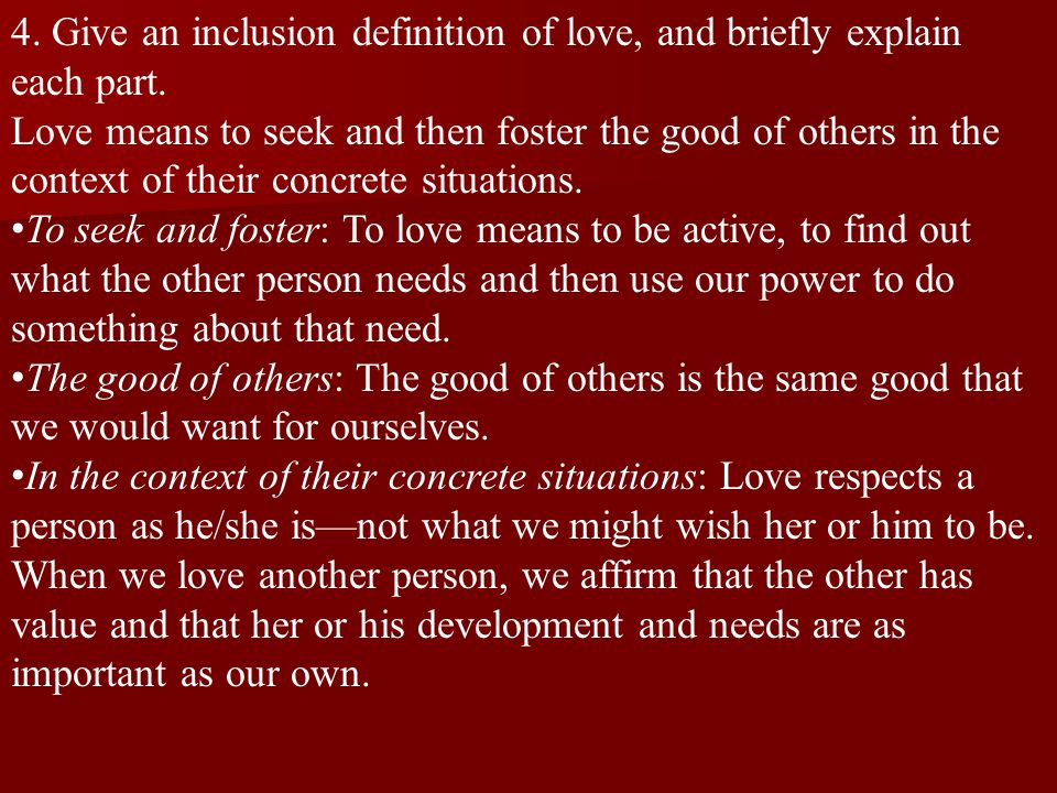 4. Give an inclusion definition of love, and briefly explain