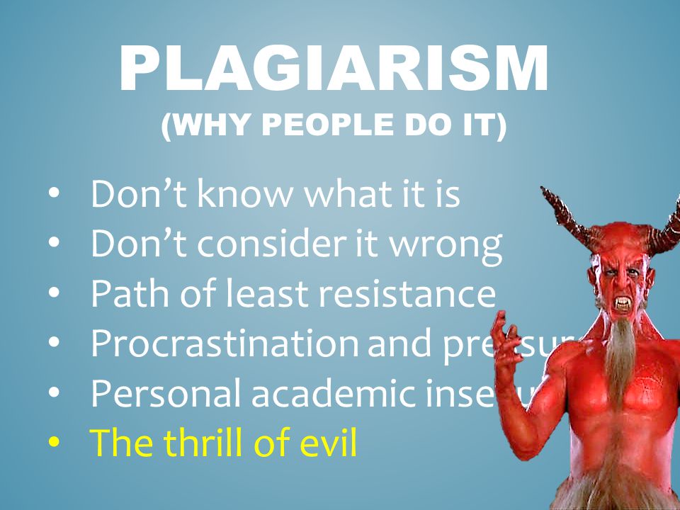 Plagiarism (why people do it)