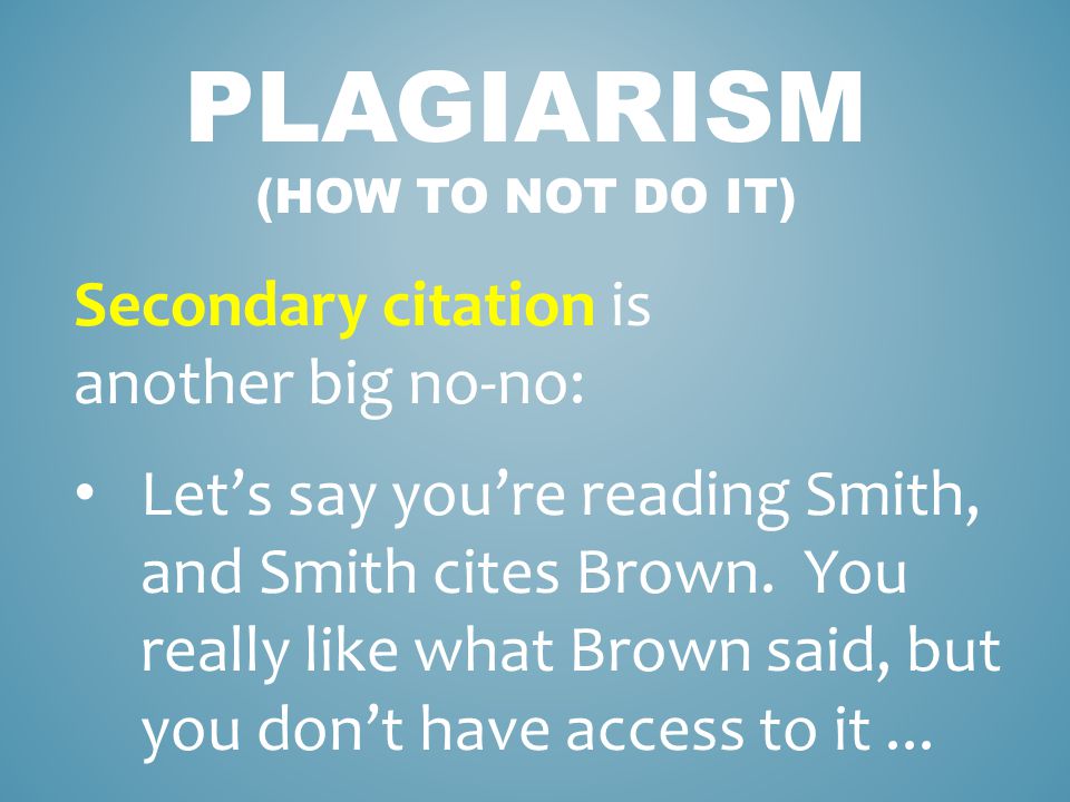 Plagiarism (How to not do it)