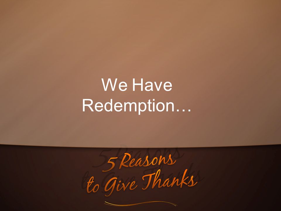We Have Redemption…
