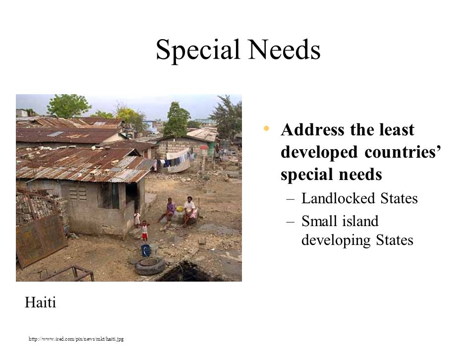 Special Needs Address the least developed countries’ special needs