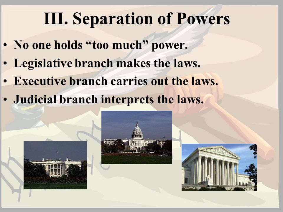 III. Separation of Powers