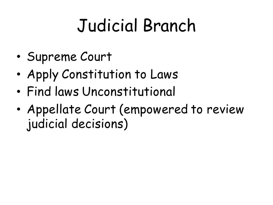 Judicial Branch Supreme Court Apply Constitution to Laws