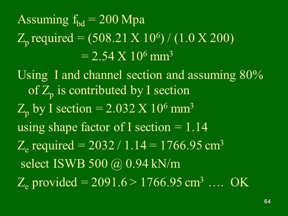 Assuming fbd = 200 Mpa Zp required = ( X 106) / (1.0 X 200) = 2.54 X 106 mm3.