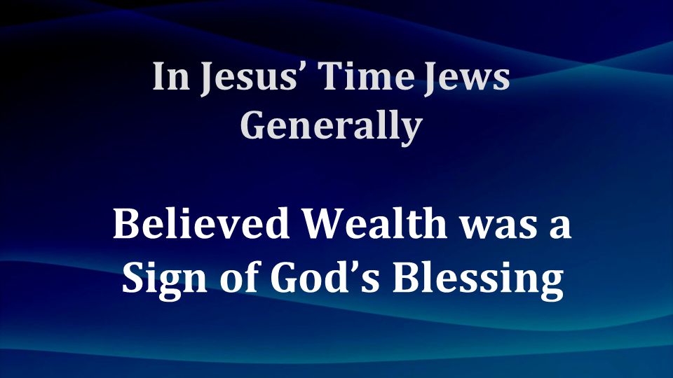 Believed Wealth was a Sign of God’s Blessing
