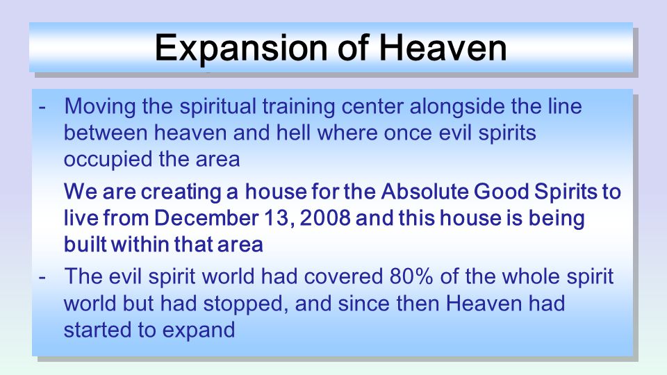 Expansion of Heaven - Moving the spiritual training center alongside the line between heaven and hell where once evil spirits occupied the area.