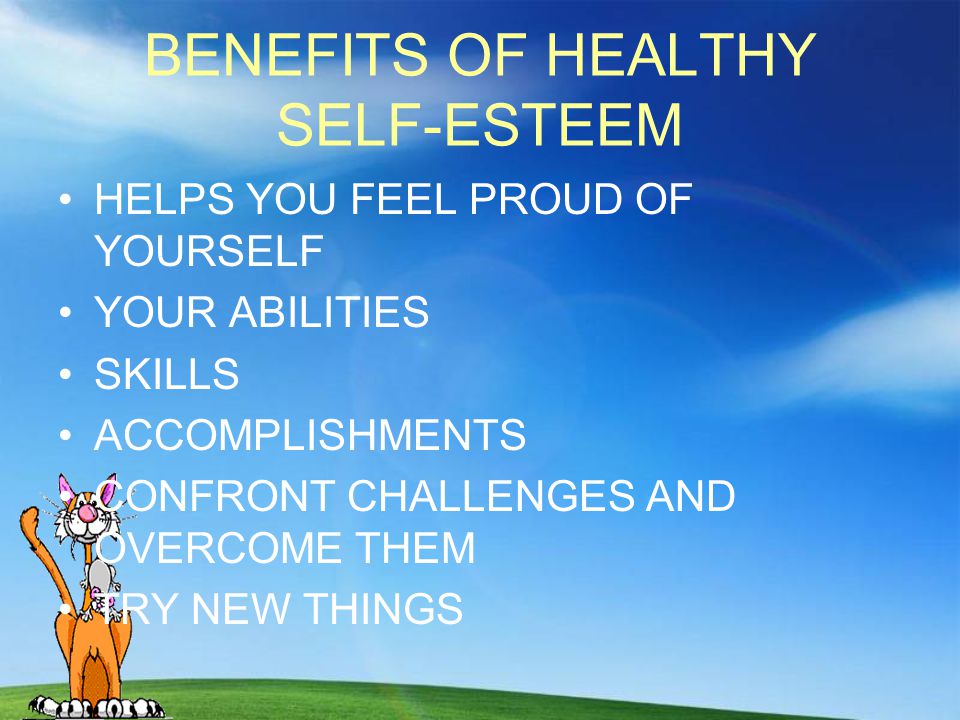BENEFITS OF HEALTHY SELF-ESTEEM