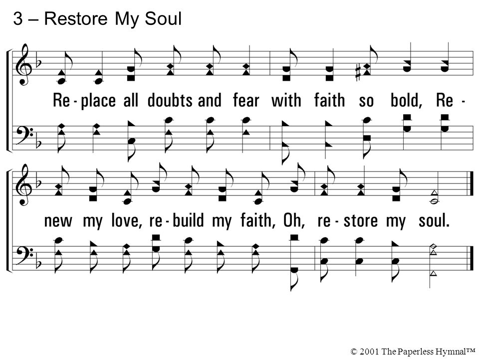 3 – Restore My Soul © 2001 The Paperless Hymnal™