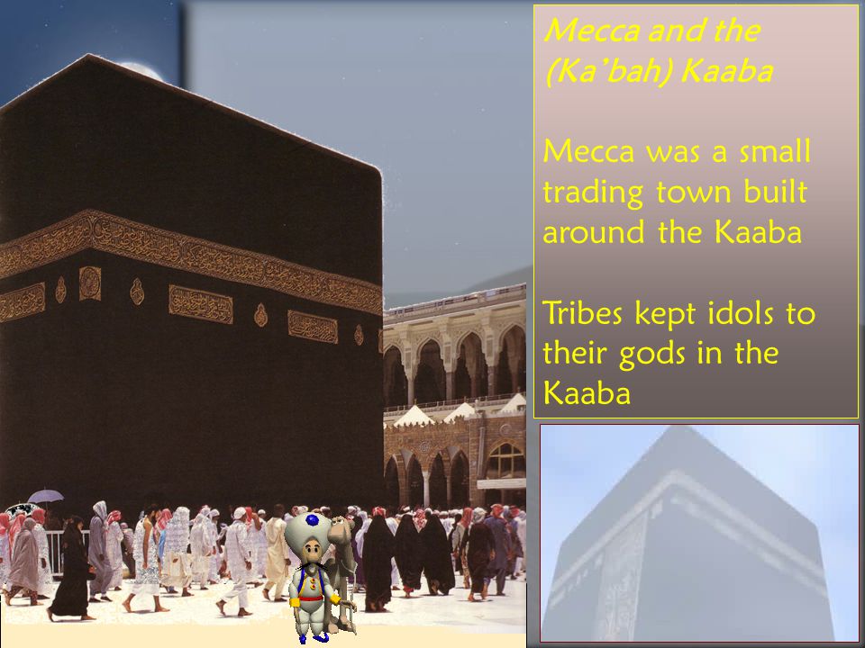 Mecca and the (Ka’bah) Kaaba