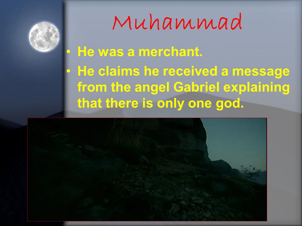 Muhammad He was a merchant.
