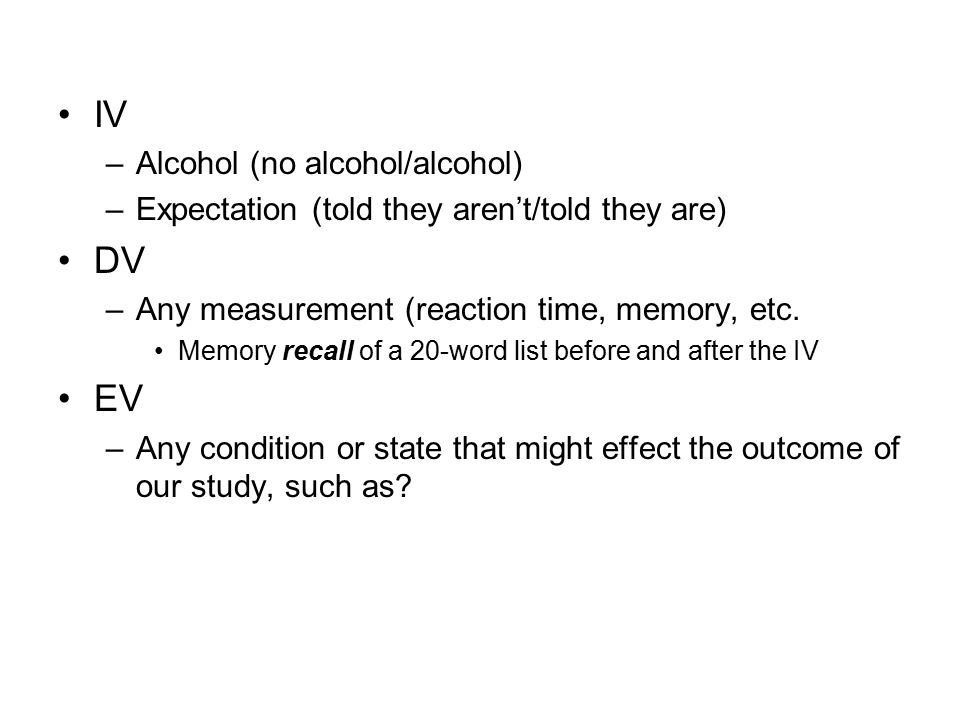 IV DV EV Alcohol (no alcohol/alcohol)
