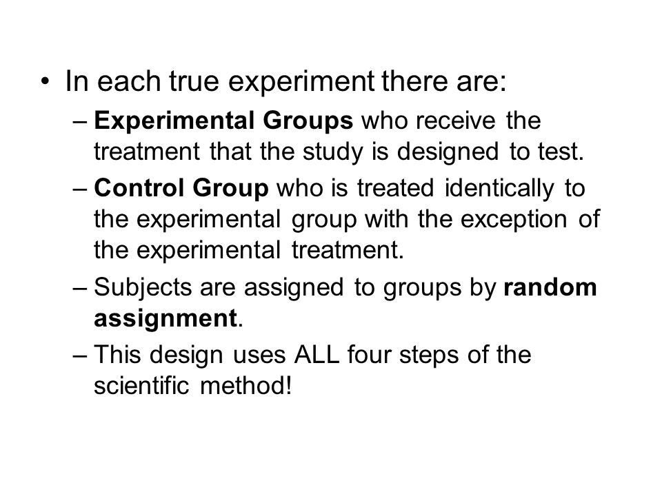 In each true experiment there are: