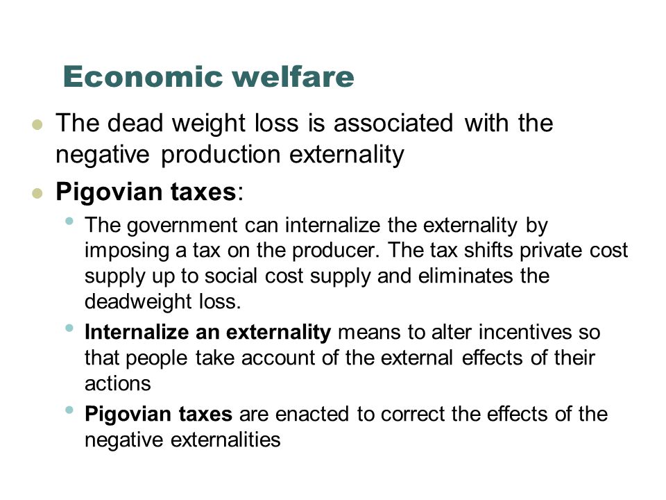 externality,oligopoly internalize an externality means to alter incentives so that