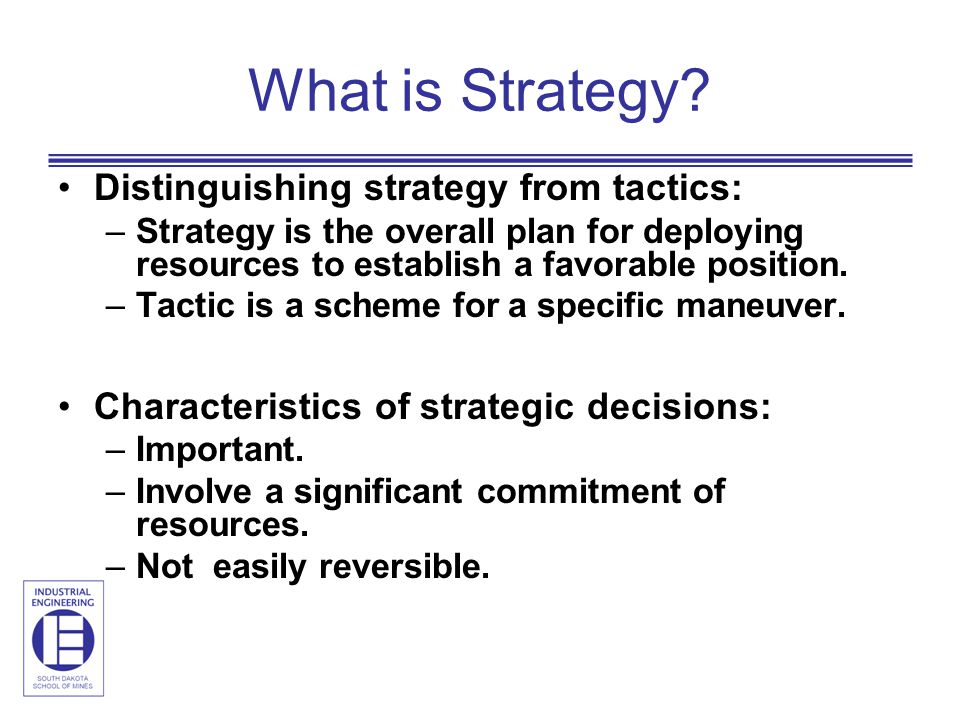 What is Strategy Distinguishing strategy from tactics: