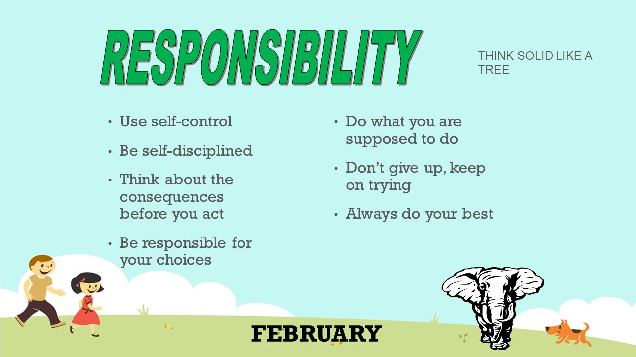 RESPONSIBILITY FEBRUARY Use self-control Be self-disciplined