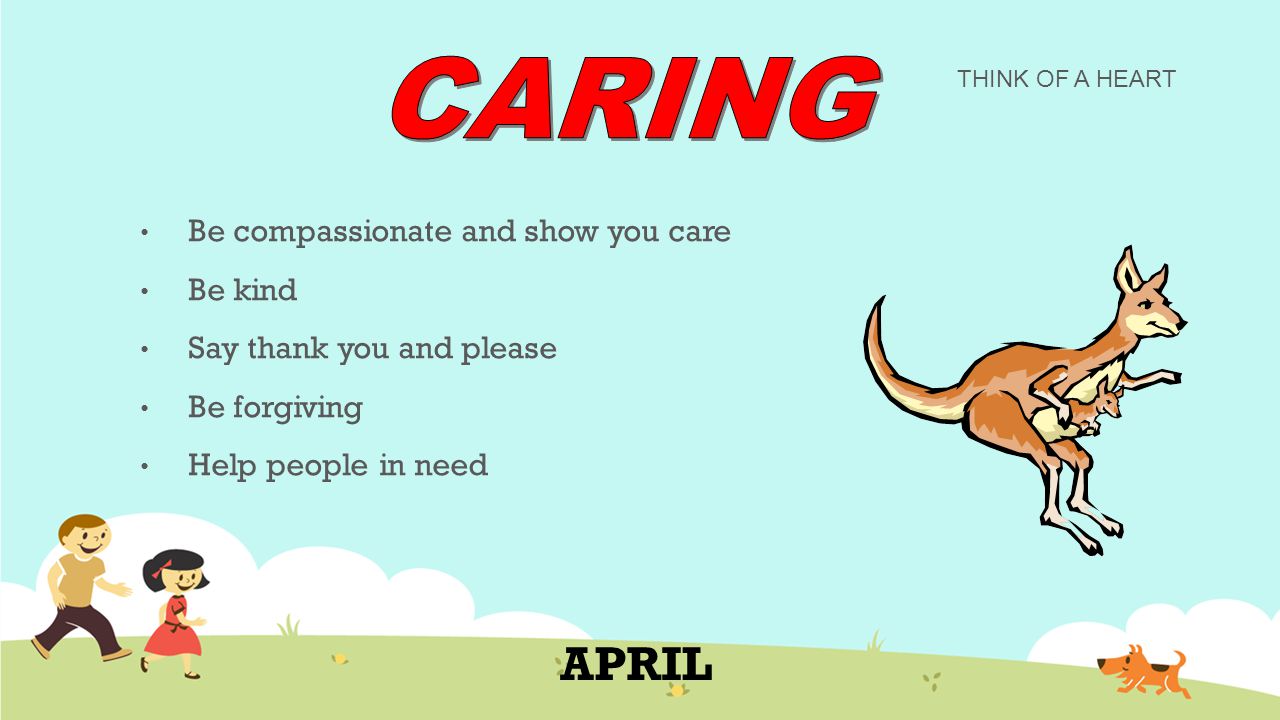 CARING APRIL Be compassionate and show you care Be kind