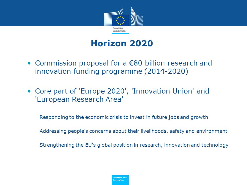 Horizon 2020 Commission proposal for a €80 billion research and innovation funding programme ( )