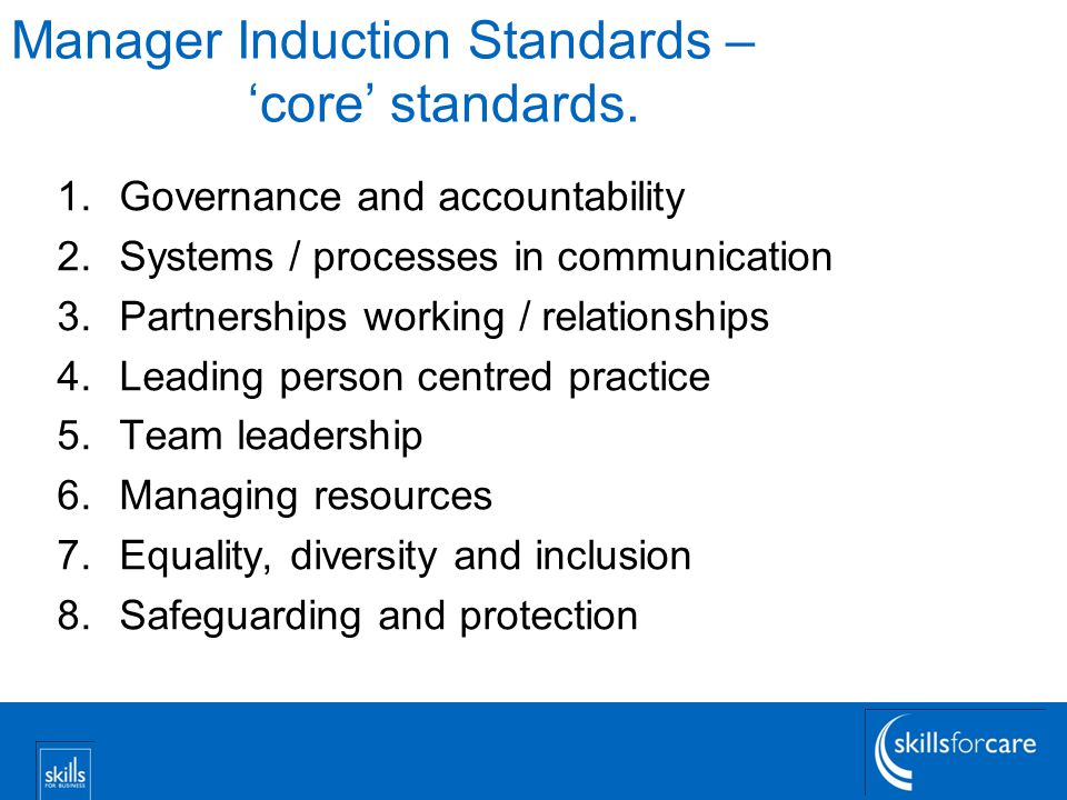 Manager Induction Standards – ‘core’ standards.