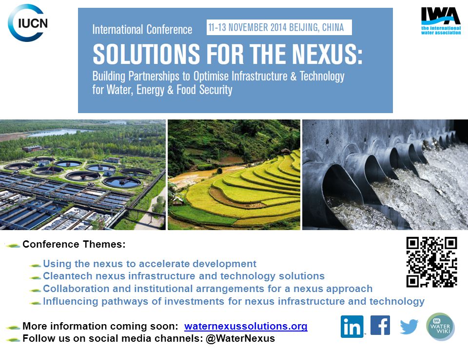 Conference Themes: Using the nexus to accelerate development. Cleantech nexus infrastructure and technology solutions.