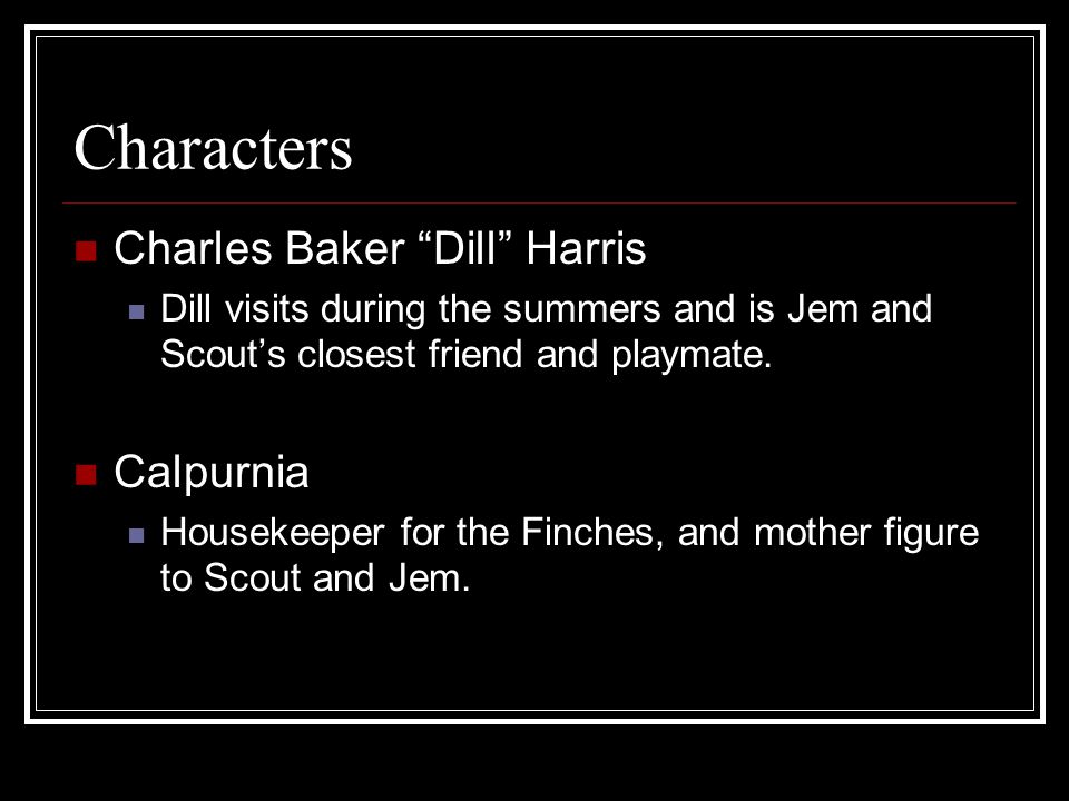 Characters Charles Baker Dill Harris Calpurnia