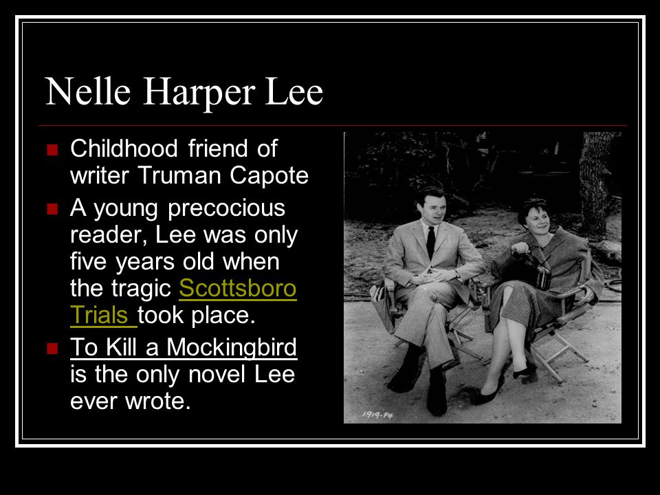 Nelle Harper Lee Childhood friend of writer Truman Capote