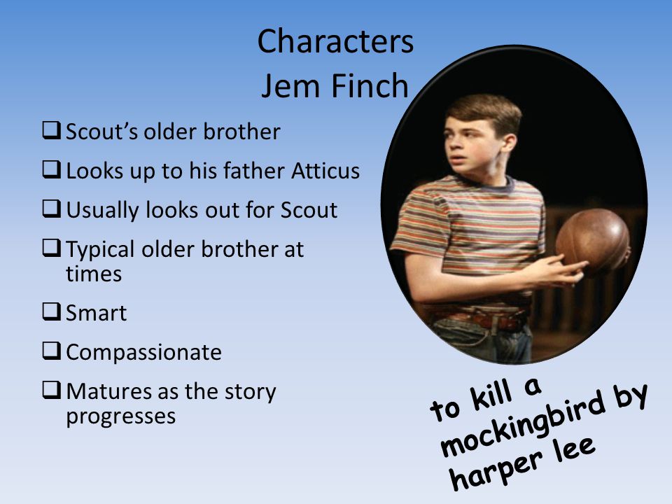 Characters Jem Finch to kill a mockingbird by harper lee