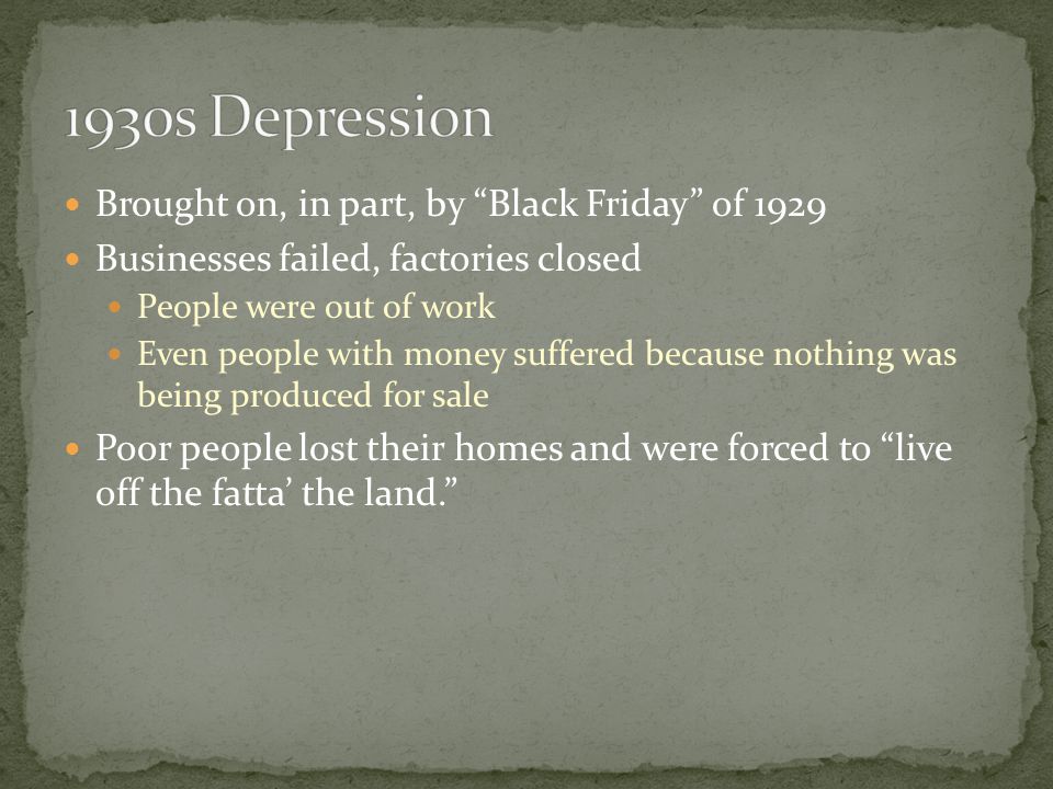 1930s Depression Brought on, in part, by Black Friday of 1929