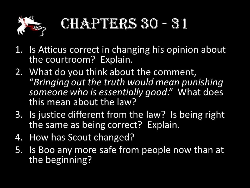 Chapters Is Atticus correct in changing his opinion about the courtroom Explain.