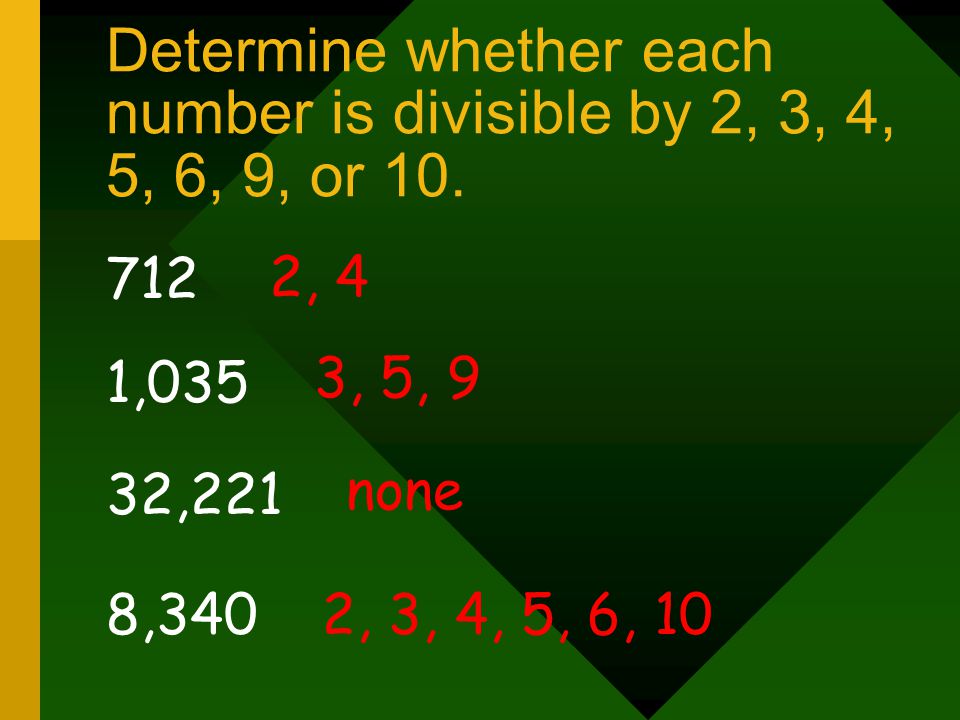 Determine whether each number is divisible by 2, 3, 4, 5, 6, 9, or 10.