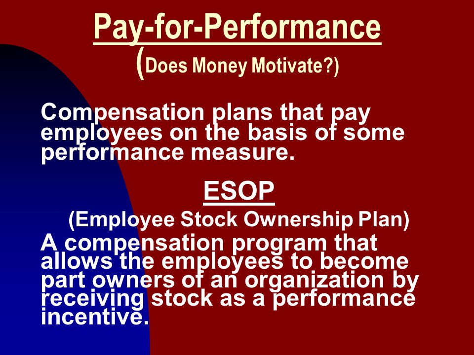 Pay-for-Performance (Does Money Motivate )