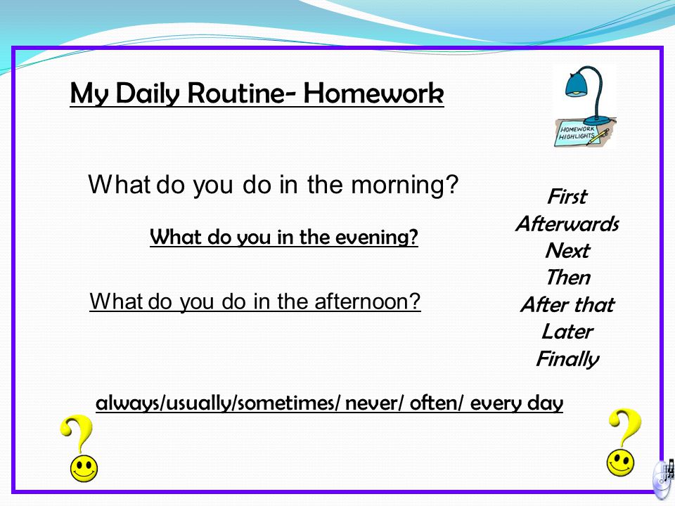 My Daily Routine- Homework