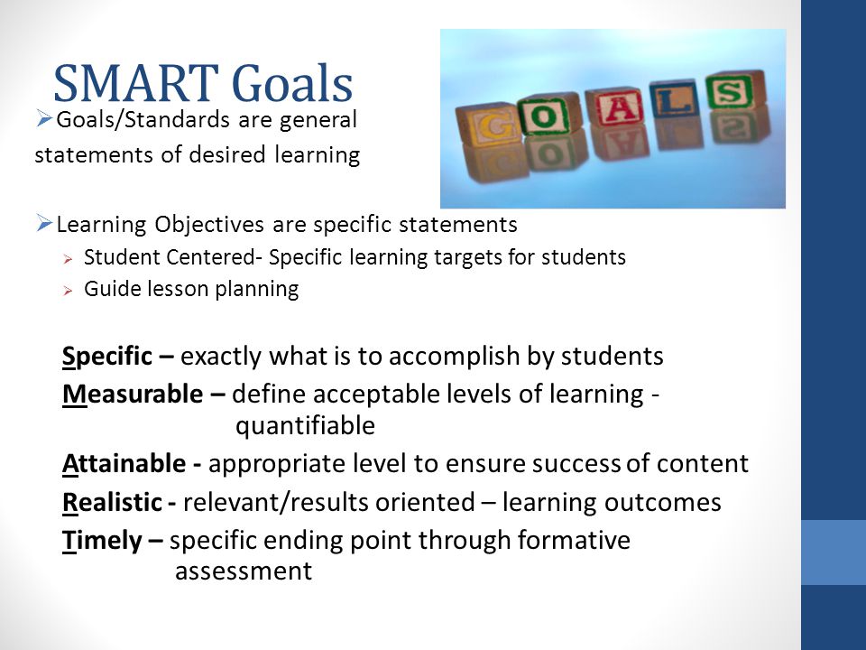 SMART Goals Specific – exactly what is to accomplish by students