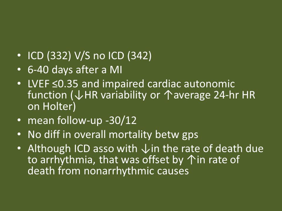 ICD (332) V/S no ICD (342) 6-40 days after a MI. LVEF ≤0.35 and impaired cardiac autonomic function (↓HR variability or ↑average 24-hr HR on Holter)