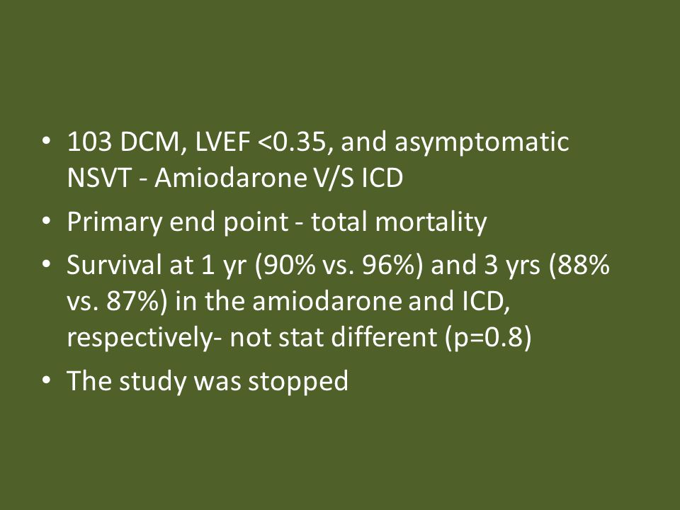 103 DCM, LVEF <0.35, and asymptomatic NSVT - Amiodarone V/S ICD