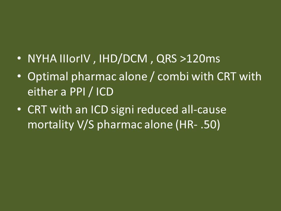 NYHA IIIorIV , IHD/DCM , QRS >120ms