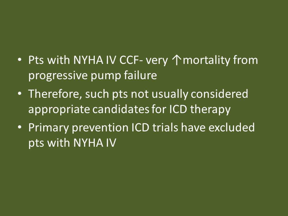 Pts with NYHA IV CCF- very ↑mortality from progressive pump failure