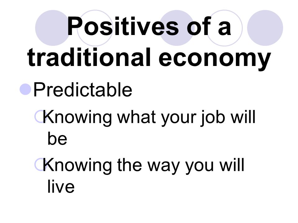Positives of a traditional economy