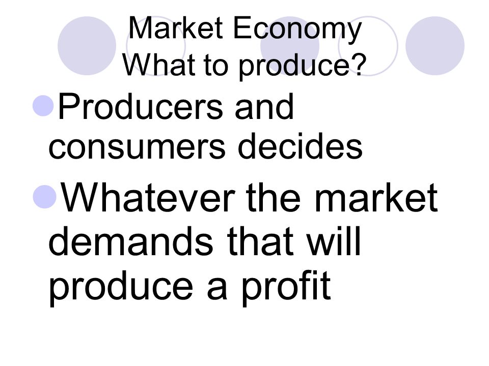 Market Economy What to produce