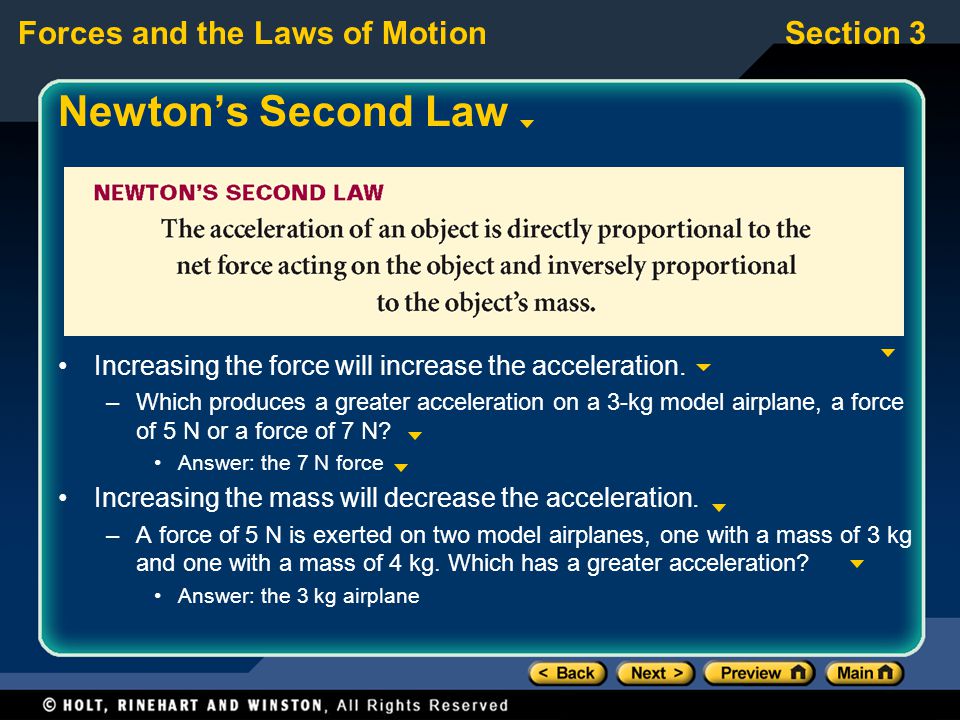 Newton’s Second Law Increasing the force will increase the acceleration.