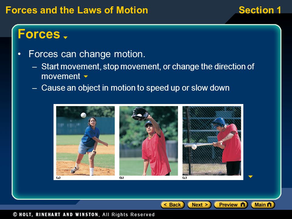 Forces Forces can change motion.