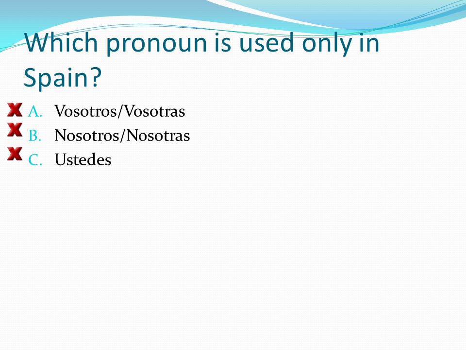 Which pronoun is used only in Spain
